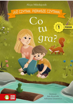 Już czytam. Poziom 1 Co tu gra?