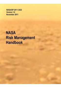 NASA Risk Management Handbook. Version 1.0. NASA/SP-2011-3422