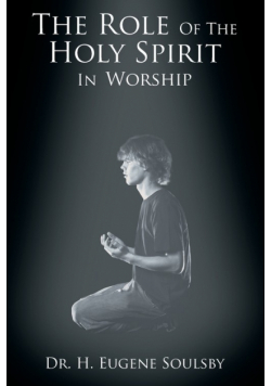 The Role Of The Holy Spirit In Worship