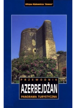Azerbejdżan Panorama turystyczna Przewodnik