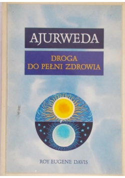 Ajurweda Droga do pełni zdrowia