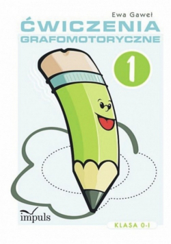 Ćwiczenia grafomotoryczne Zeszyt 1