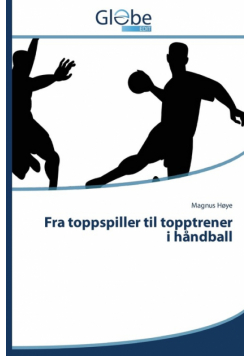 Fra Toppspiller Til Topptrener I Handball