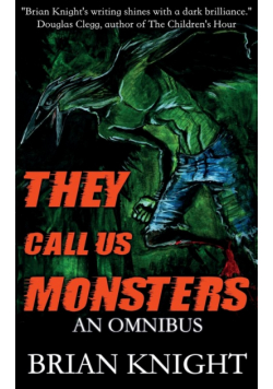 They Call Us Monsters