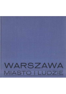 Warszawa miasto i ludzie