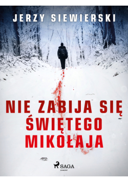 Nie zabija się Świętego Mikołaja