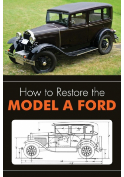 How to Restore the Model A Ford