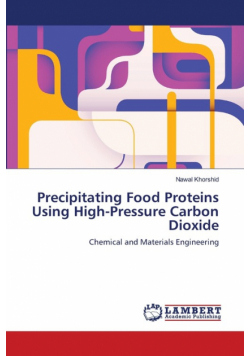 Precipitating Food Proteins Using High-Pressure Carbon Dioxide
