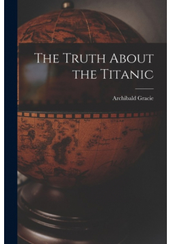 The Truth About the Titanic