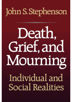 Death, Grief, and Mourning