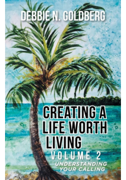 Creating a Life Worth Living