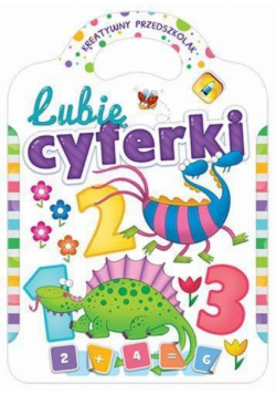 Kreatywny przedszkolak. Lubię cyferki