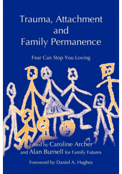 Trauma, Attachment and Family Permanence