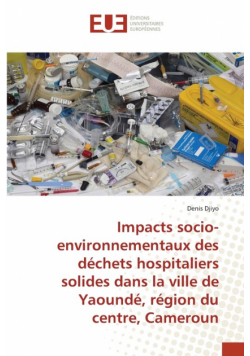 Impacts socio-environnementaux des déchets hospitaliers solides dans la ville de Yaoundé, région du centre, Cameroun