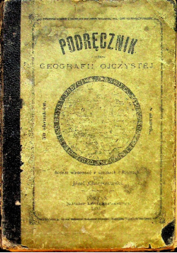 Podręcznik geografii ojczystej 1892 r