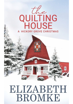 The Quilting House, A Hickory Grove Christmas