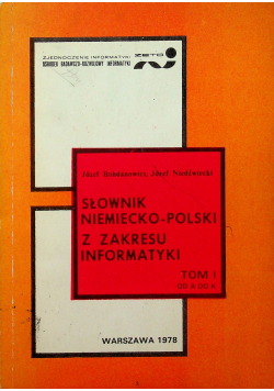 Słownik Niemiecko polski z zakresu informatyki tom I