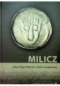 Milicz Clavis Regni Poloniae Gród na pograniczu