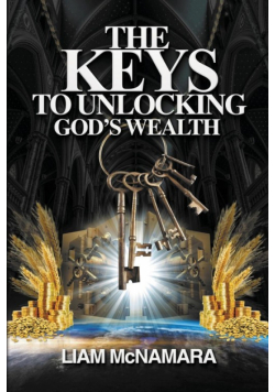 The Keys to Unlocking God's Wealth