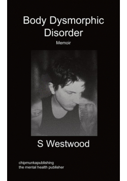 Body Dysmorphic Disorder - Memoir
