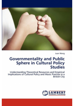 Governmentality and Public Sphere in Cultural Policy Studies