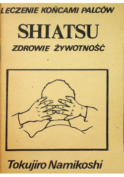 Leczenie końcami palców Shiatsu Zdrowie żywotność