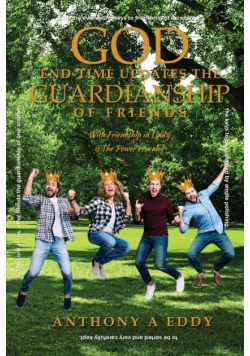 God End-time Updates The Guardianship of Friends