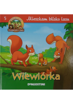 Mieszkam blisko lasu Tom 5 Wiewiórka
