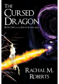 The Cursed Dragon - Book One of the Age of Acama Series