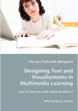 Designing Text and Visualizations in Multimedia Learning - How to Overcome Split Attention Effects?
