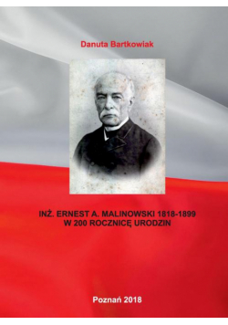 Inż. Ernest A. Malinowski 1818-1899 W 200 Rocznicę Urodzin