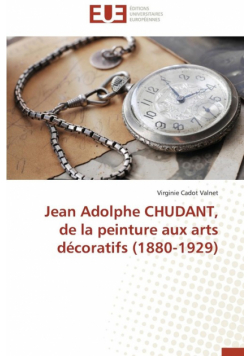 Jean adolphe chudant, de la peinture aux arts décoratifs (1880-1929)