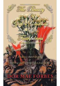 The Beauty              of God's Goodness                & Faithfulness