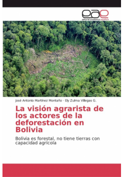 La visión agrarista de los actores de la deforestación en Bolivia
