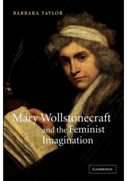 Mary Wollstonecraft and the Feminist Imagination