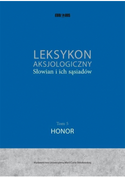 Leksykon aksjologiczny Słowian i ich sąsiadów T.5