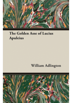 The Golden Asse of Lucius Apuleius