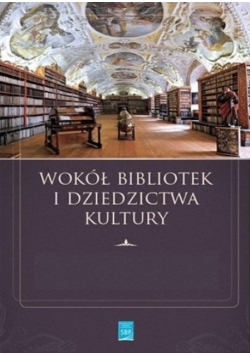 Wokół bibliotek i dziedzictwa kultury