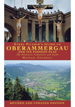 Every Pilgrim's Guide to Oberammergau and Its Passion Play