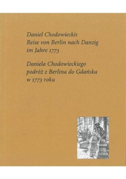 Daniela Chodowieckiego podróż z Berlina do Gdańska Reise von Berlin nach Danzig im Jahre 1773