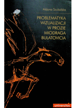 Problematyka wizualizacji w prozie Miodraga Bulatovicia