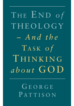 End of Theology and the Task of Thinking about God