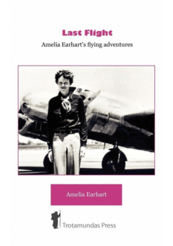 Last Flight - Amelia Earhart's Flying adventures