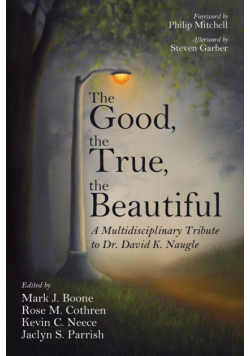 The Good, the True, the Beautiful