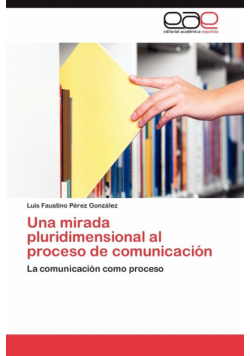 Una mirada pluridimensional al proceso de comunicación