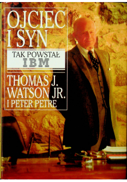 Ojciec i syn tak powstał IBM