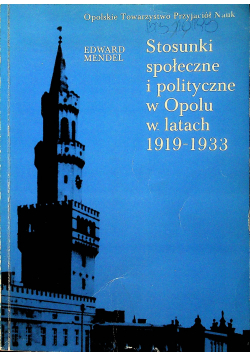 Stosunki społeczne i polityczne w Opolu w latach 1919 - 1933