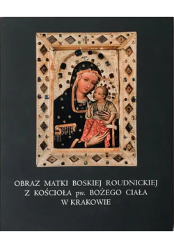 Obraz Matki Boskiej Roudnickiej z kościoła pw Bożego Ciała w Krakowie