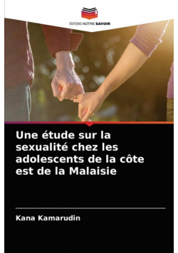Une étude sur la sexualité chez les adolescents de la côte est de la Malaisie