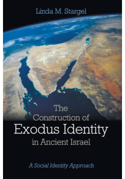 The Construction of Exodus Identity in Ancient Israel